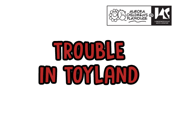 Trouble in Toyland 2023